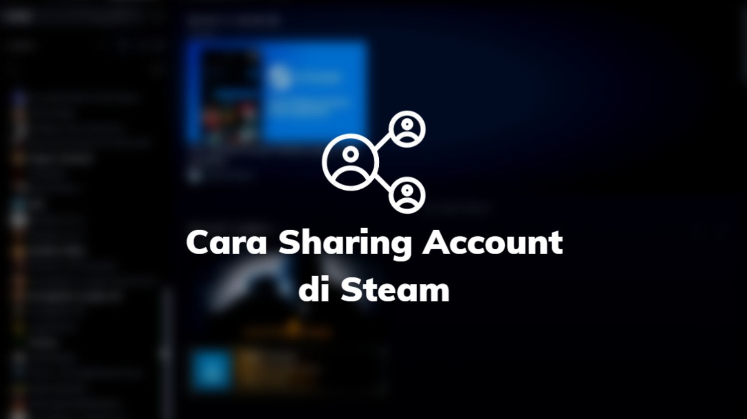 Cara Sharing Account di Steam