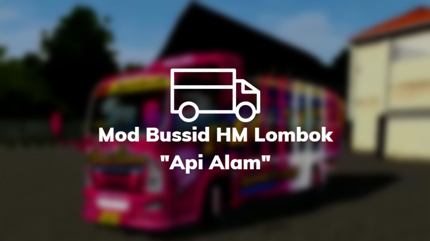 Mod Bussid HM Lombok "Api Alam"