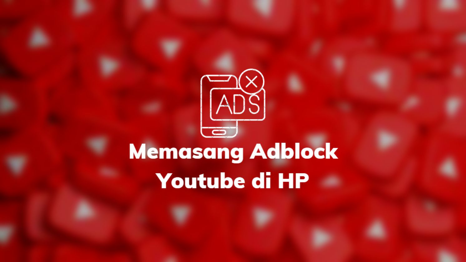 Memasang Adblock Youtube di HP