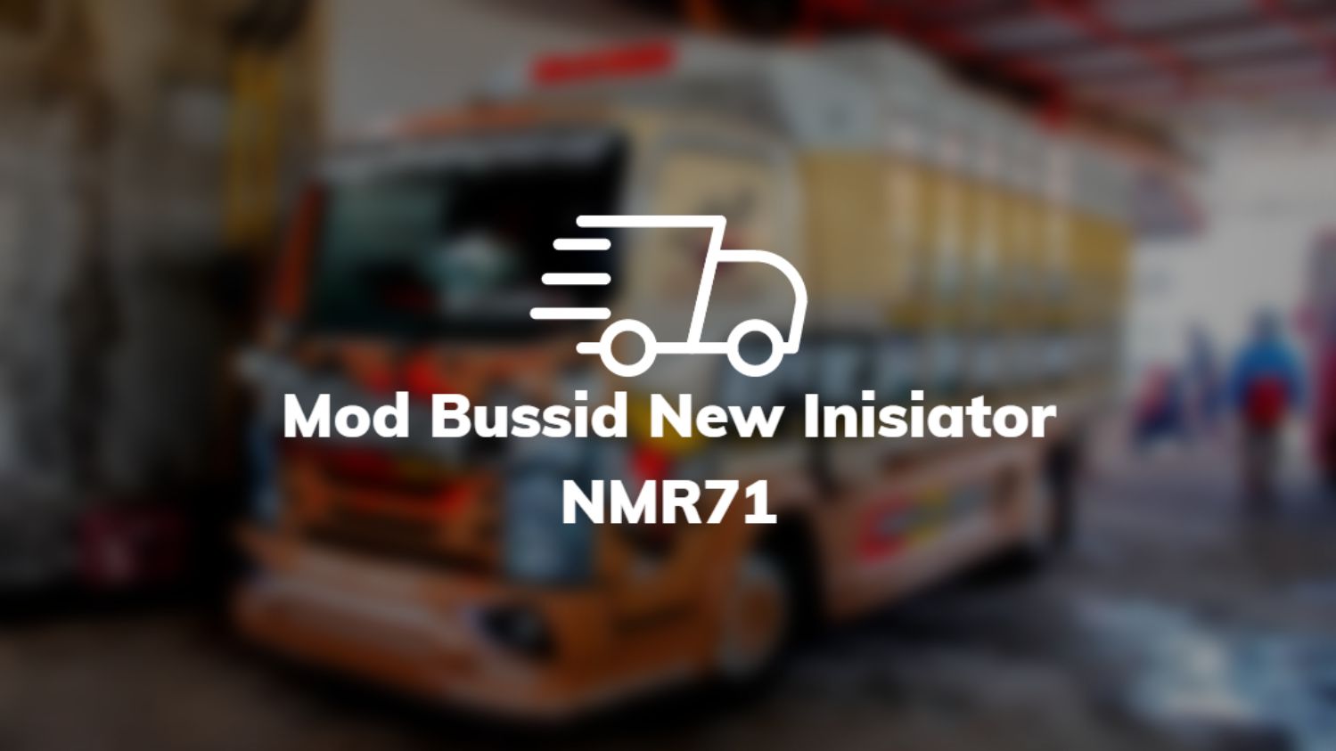 Mod Bussid New Inisiator NMR71