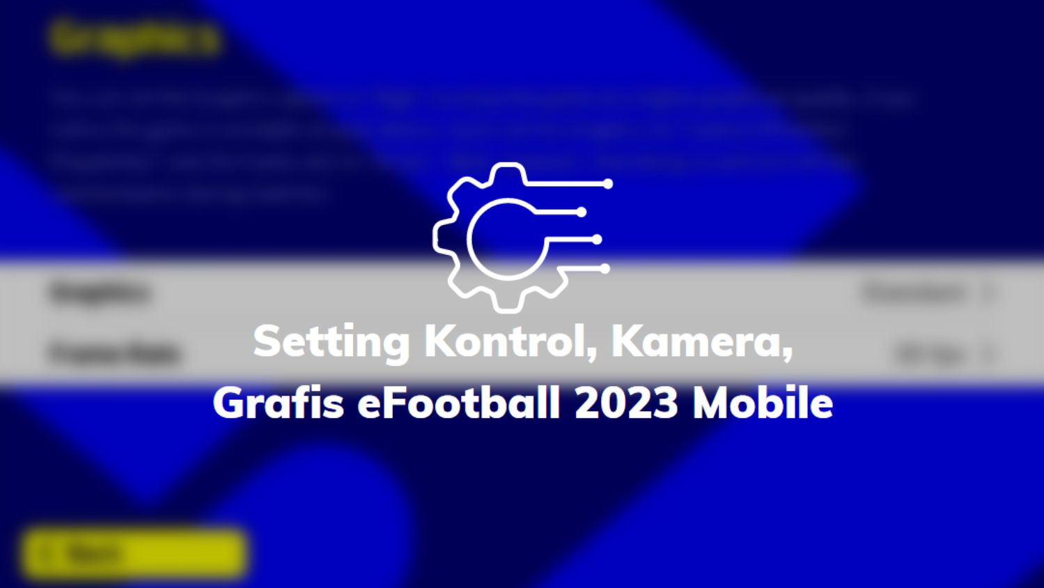 Setting Kontrol, Kamera, Grafis eFootball 2023 Mobile