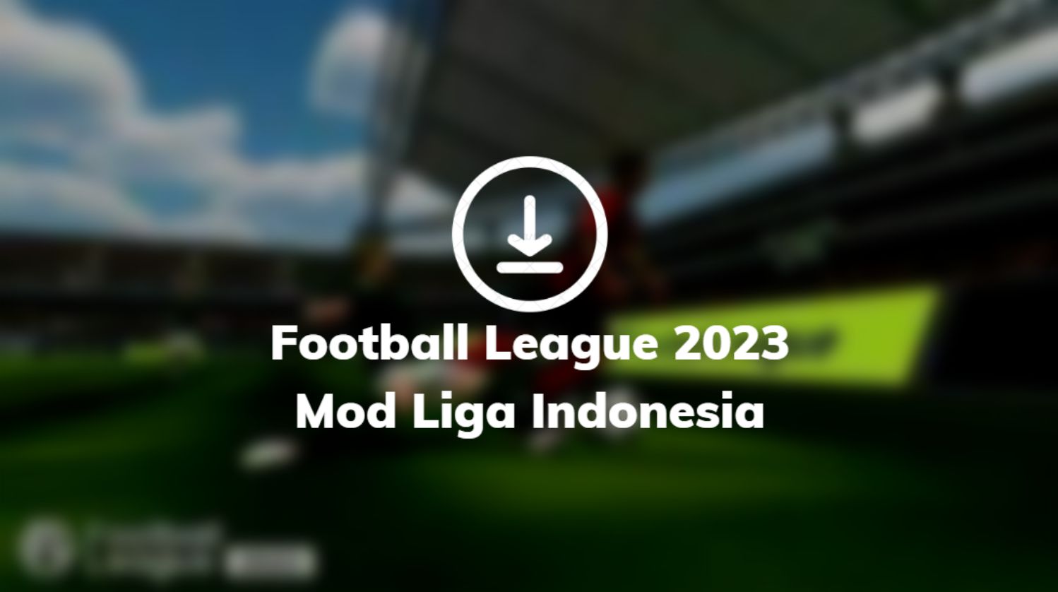 Football League 2023 Mod Liga Indonesia