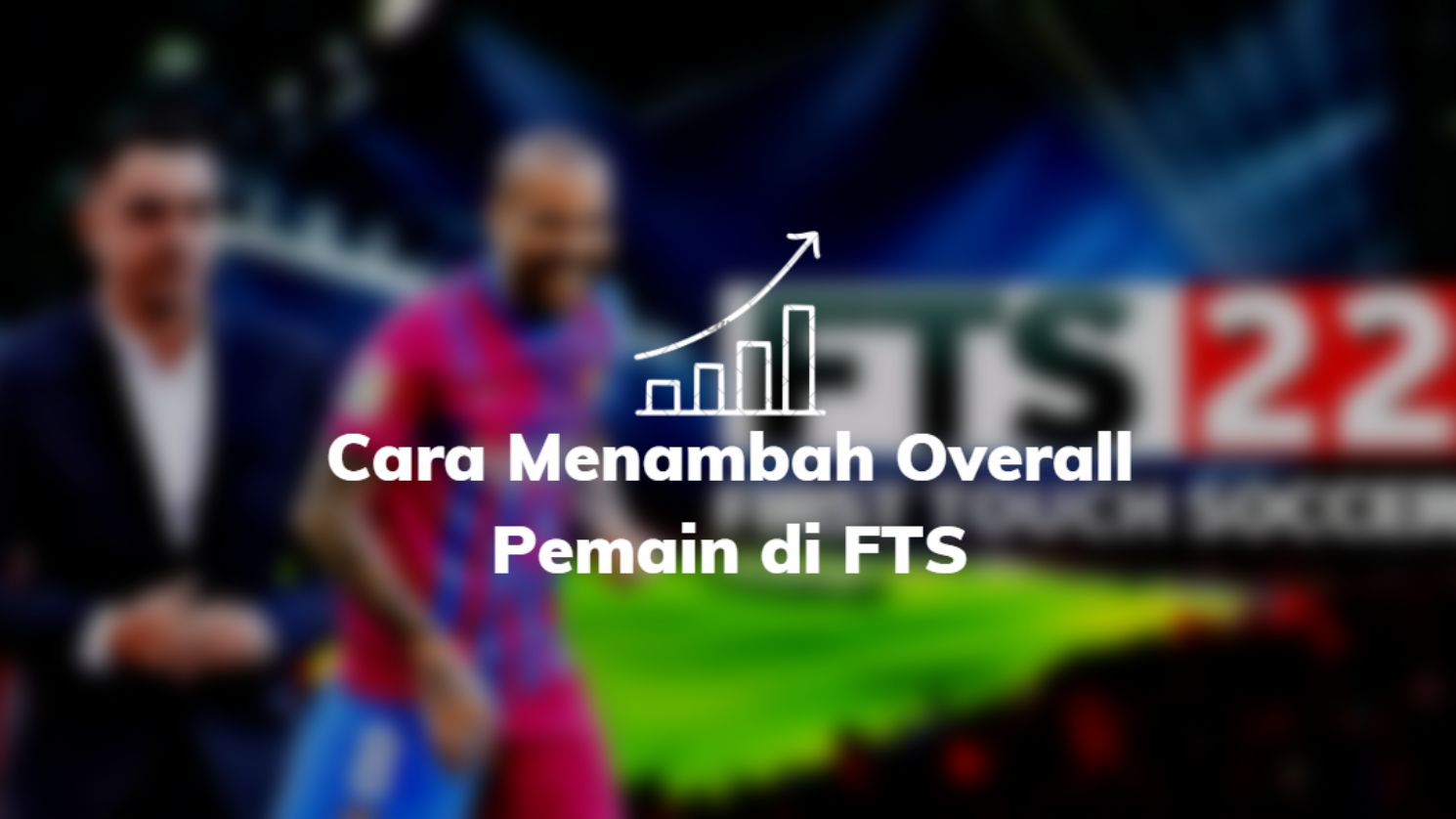 Cara Menambah Overall Pemain di FTS
