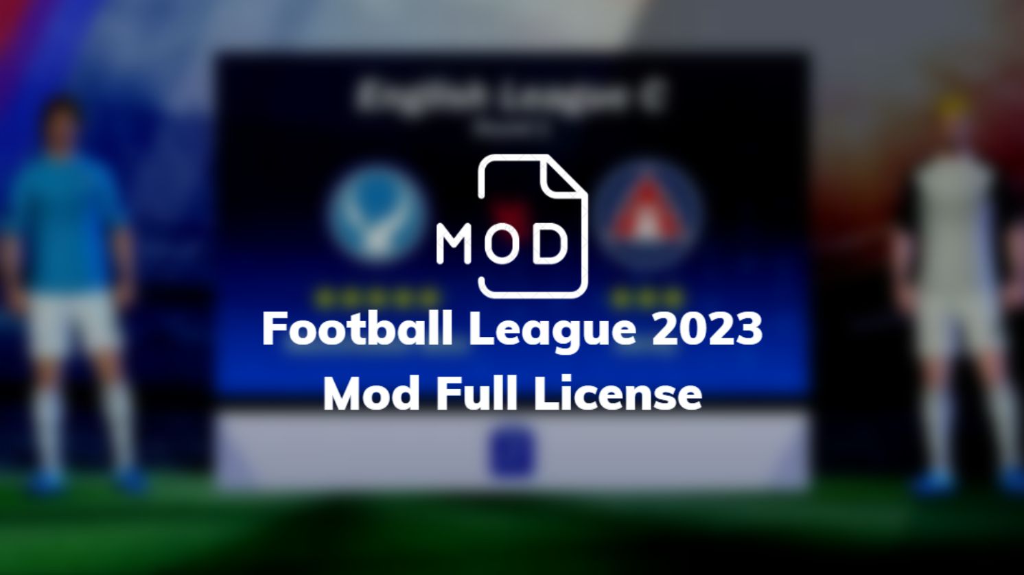Football League 2023 Mod Full License