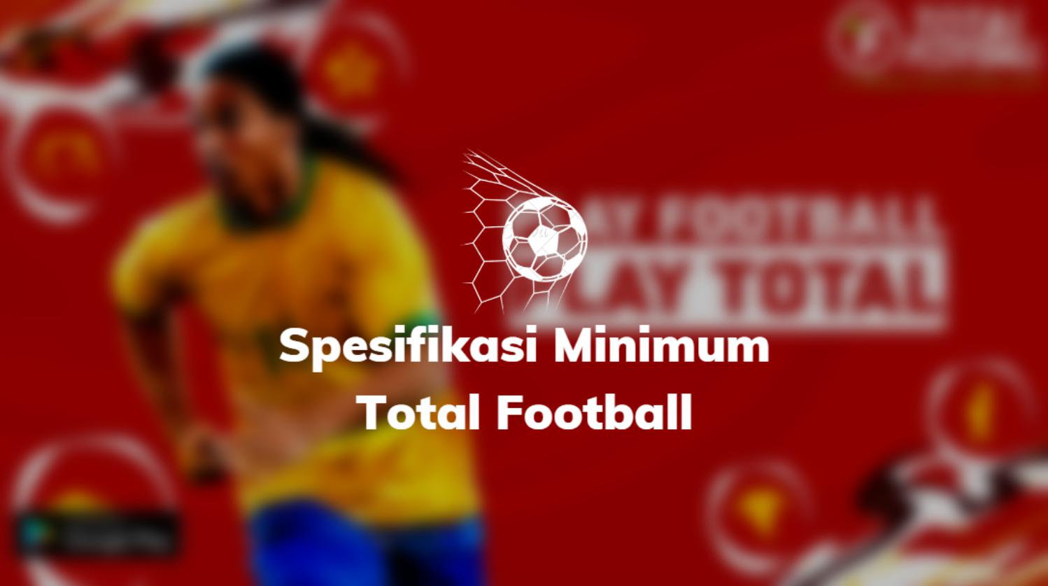 Spesifikasi Minimum Total Football
