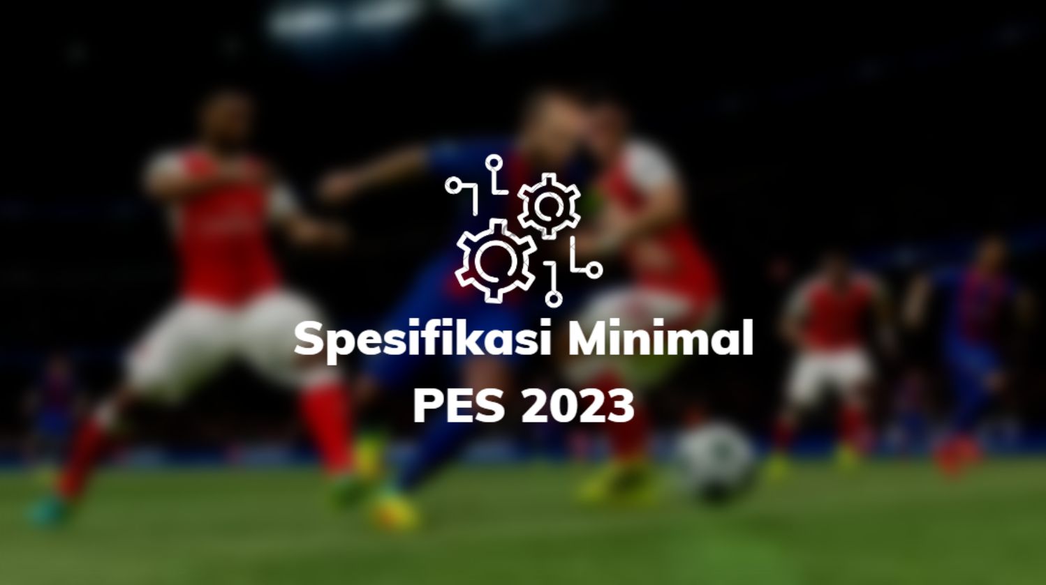 Spesifikasi Minimal PES 2023
