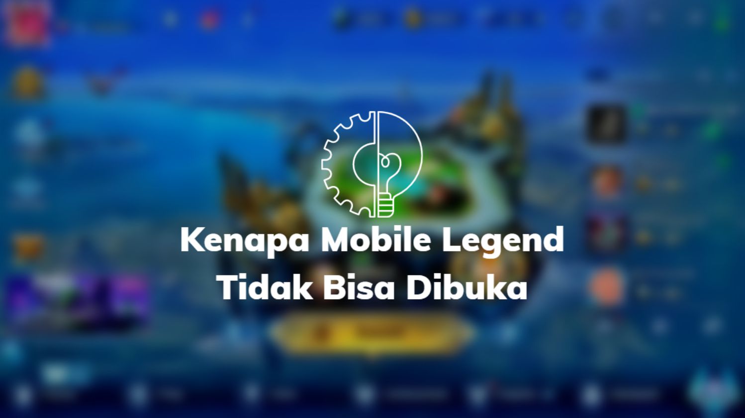 Kenapa Mobile Legend Tidak Bisa Dibuka