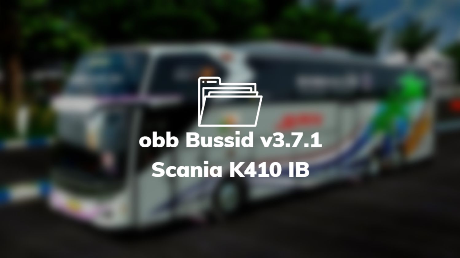 obb Bussid v3.7.1 Scania K410 IB