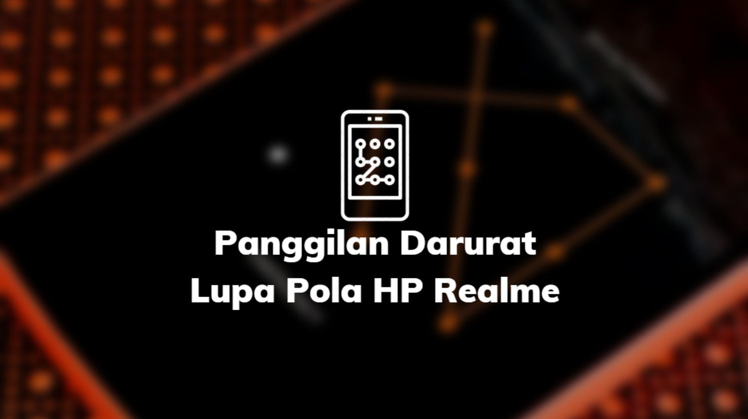 Panggilan Darurat Lupa Pola HP Realme