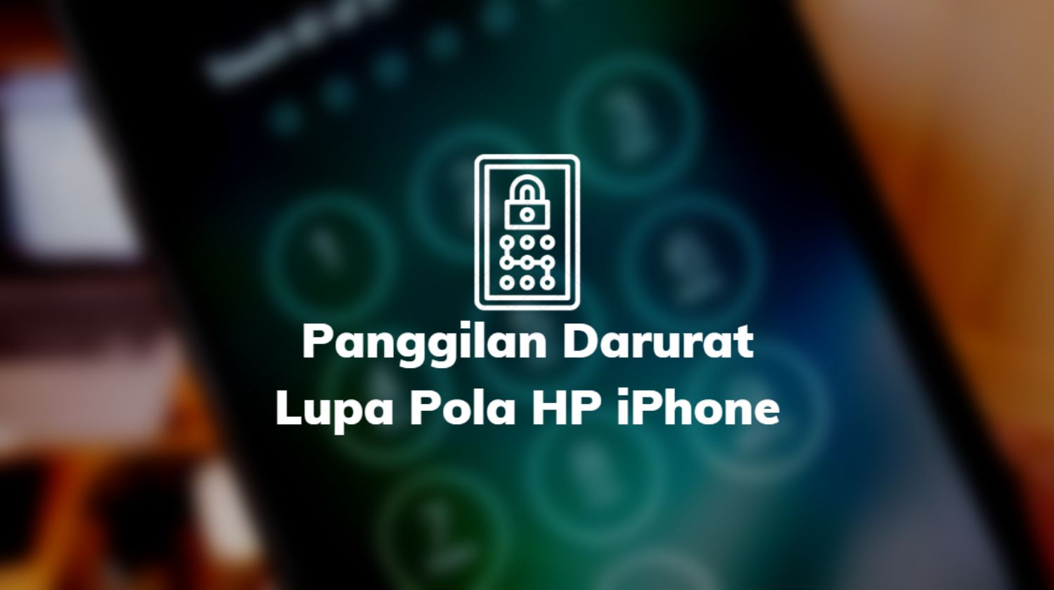 Panggilan Darurat Lupa Pola HP iPhone