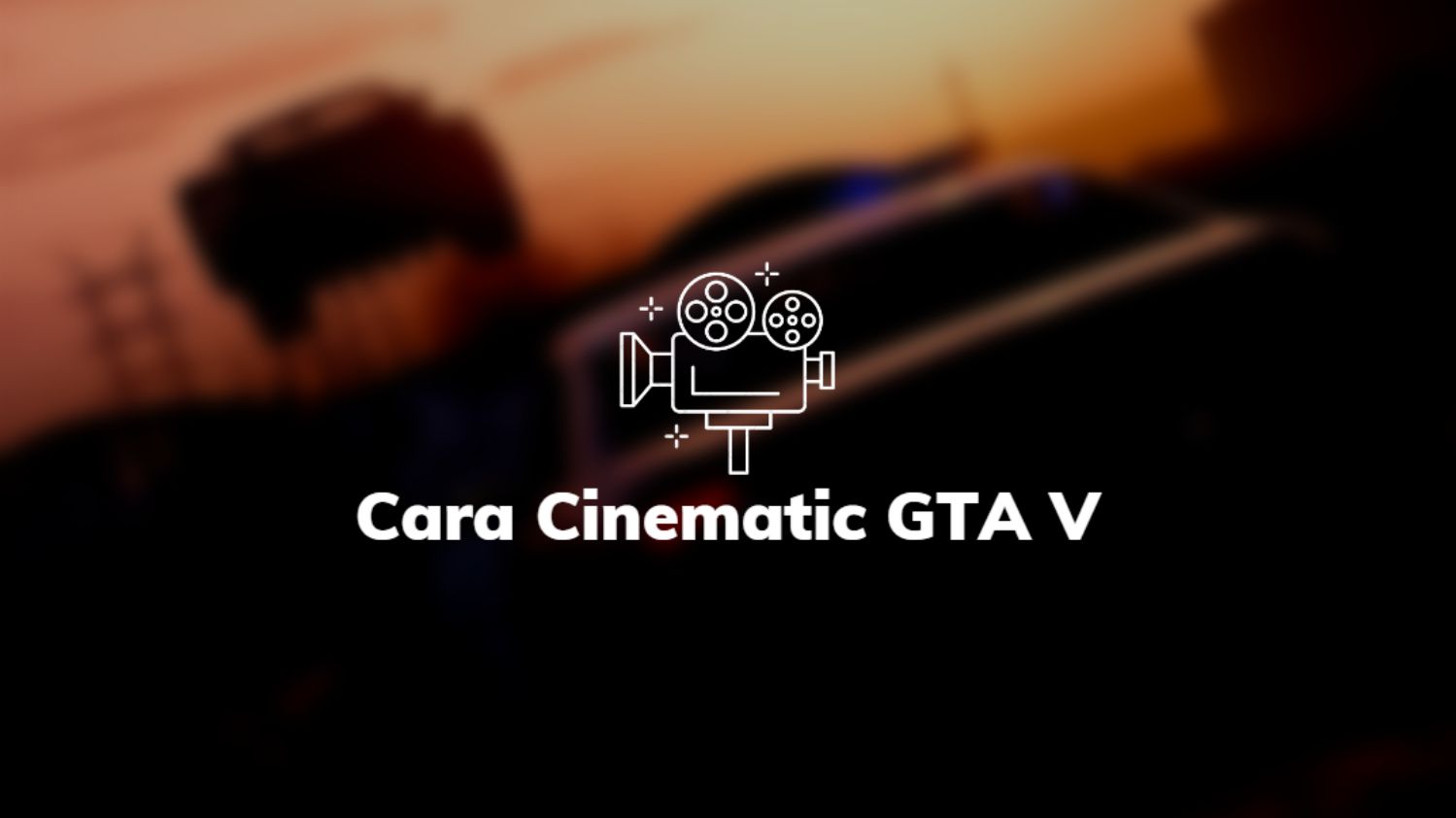 Cara Cinematic GTA V