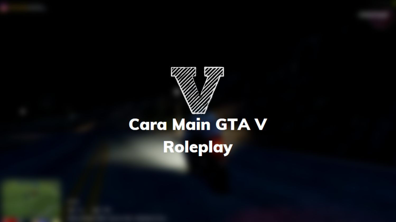 Cara Main GTA V Roleplay