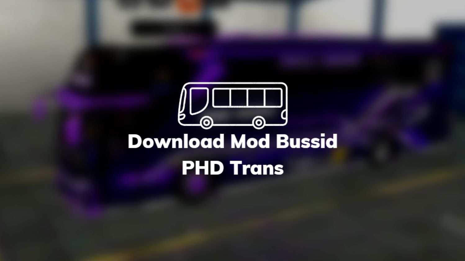 Download Mod Bussid PHD Trans