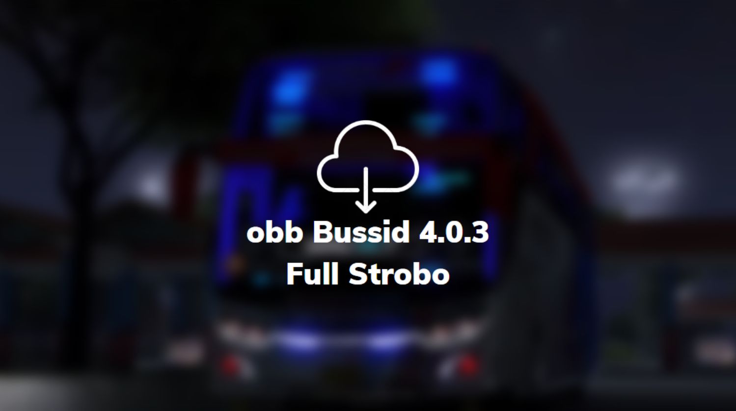 obb Bussid 4.0.3 Full Strobo