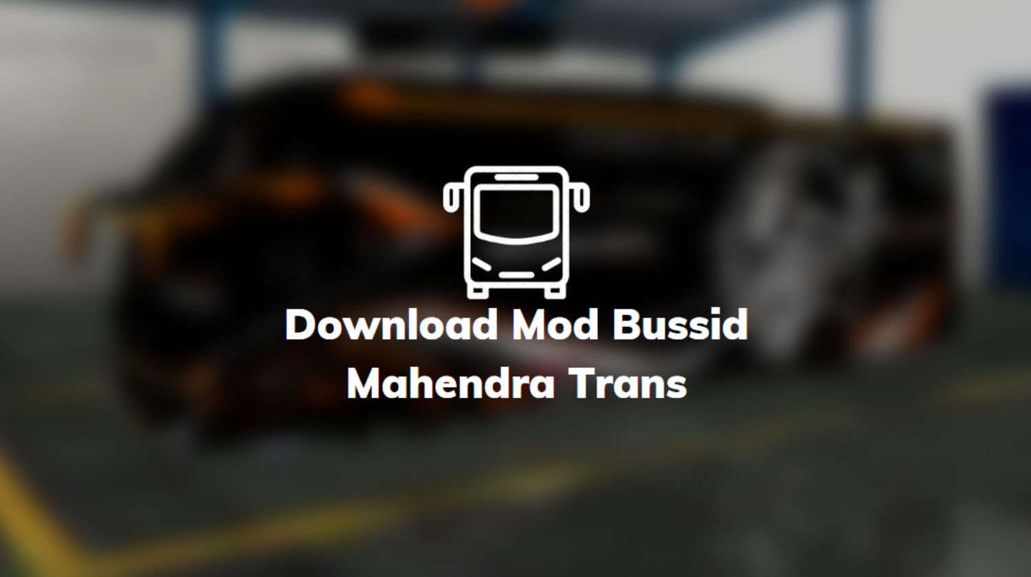 Download Mod Bussid Mahendra Trans