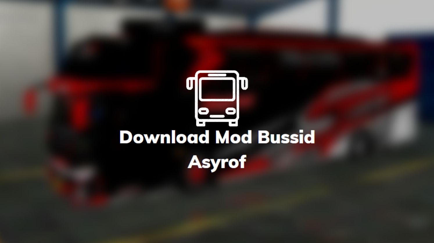 Download Mod Bussid Asyrof