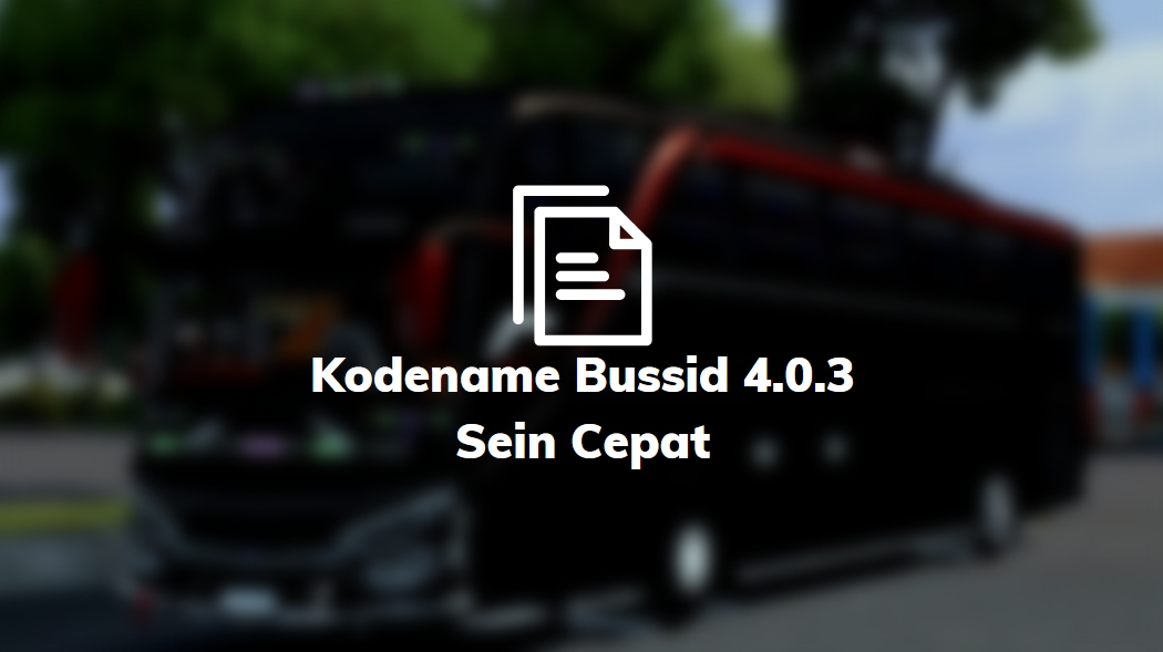 Kodename Bussid 4.0.3 Sein Cepat