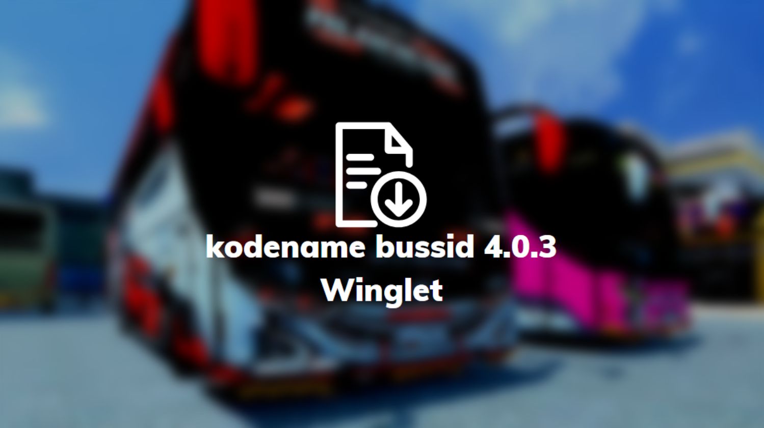 Kodename Bussid 4.0.3 Winglet