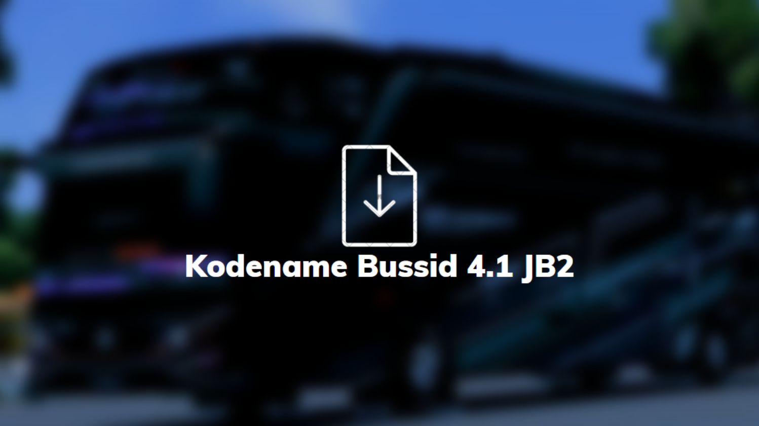 Download Kodename Bussid 4.1 JB2